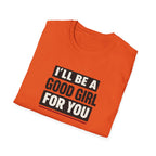 Good Girl For You T-Shirt