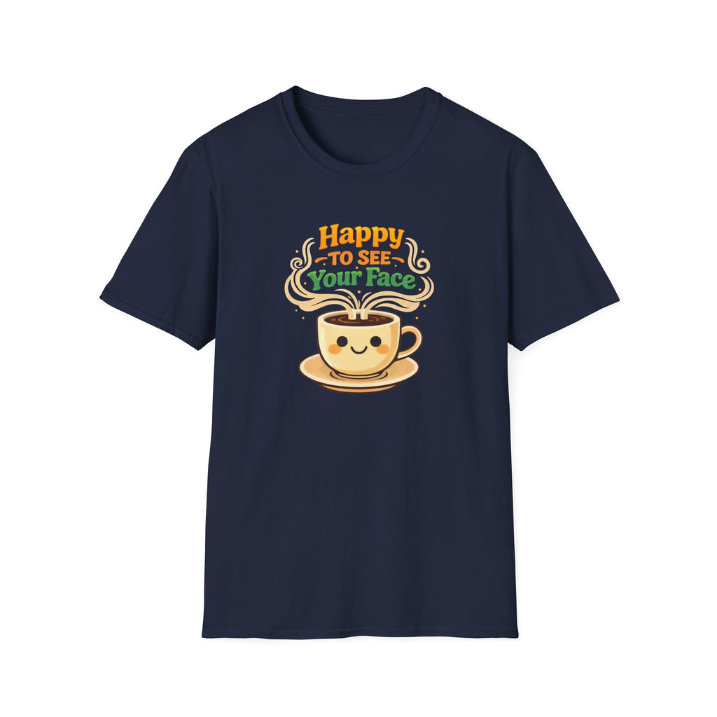 Happy To See T-Shirt