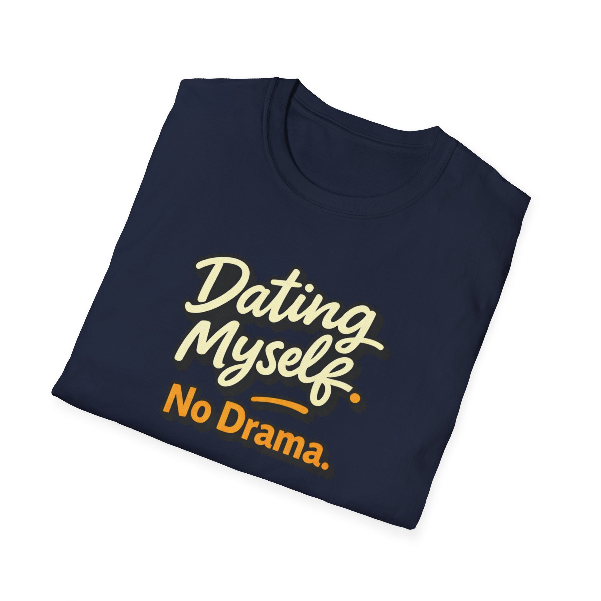Dating Myself No Drama T-Shirt