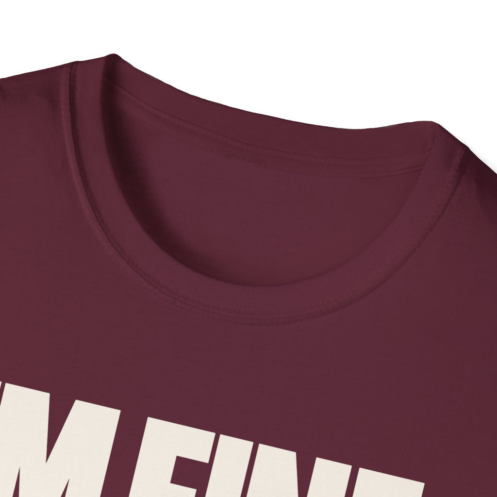 I'M FINE™ T-SHIRT