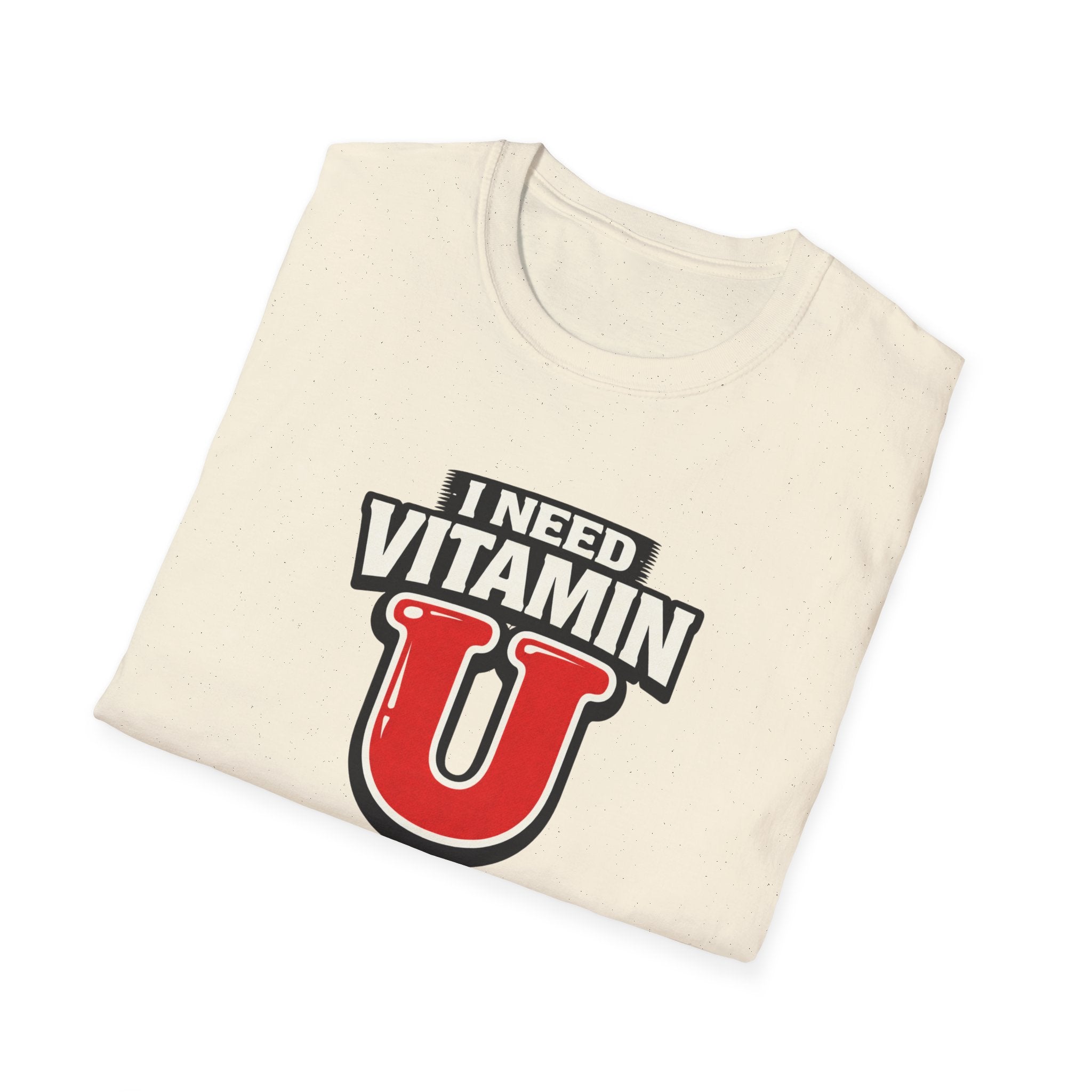 Need Vitamin U T-Shirt