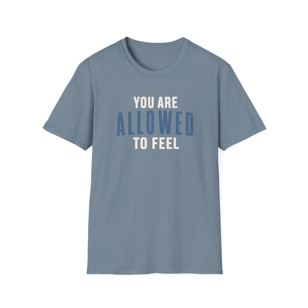 Allowed to Feel™ T-Shir