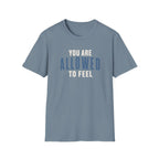 Allowed to Feel™ T-Shir