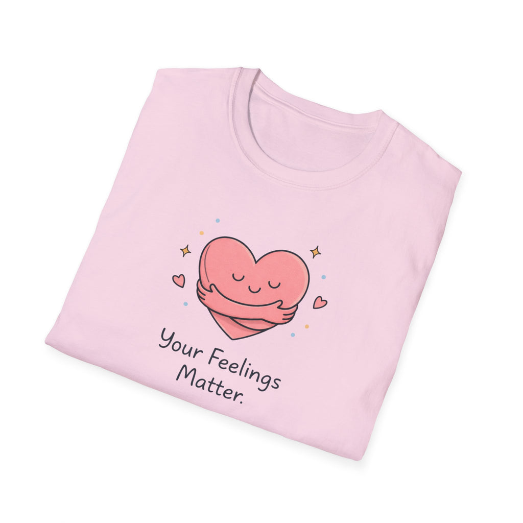 Your Feelings Matter T-Shirt