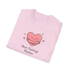 Your Feelings Matter T-Shirt