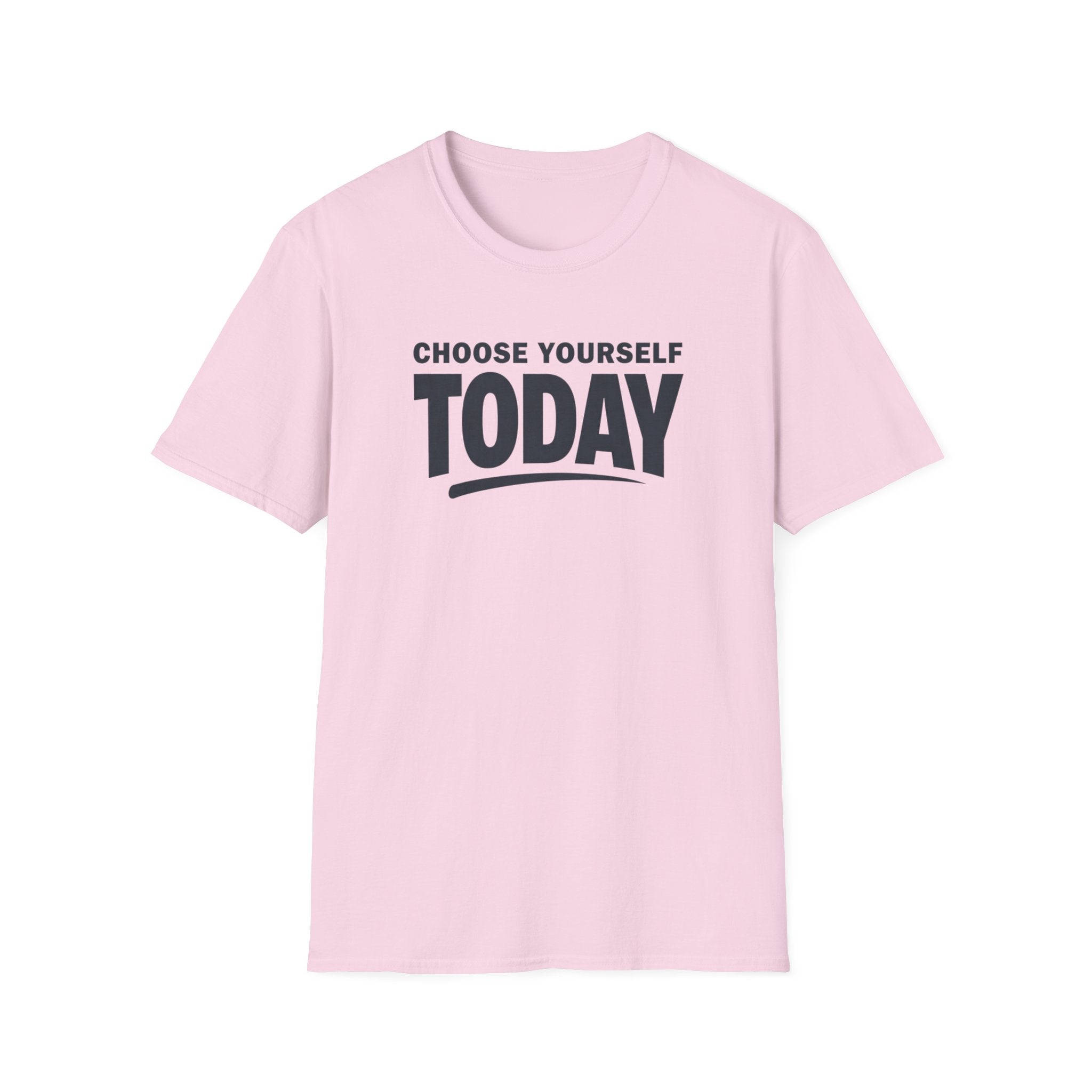 Choose Yourself Today T-Shirt