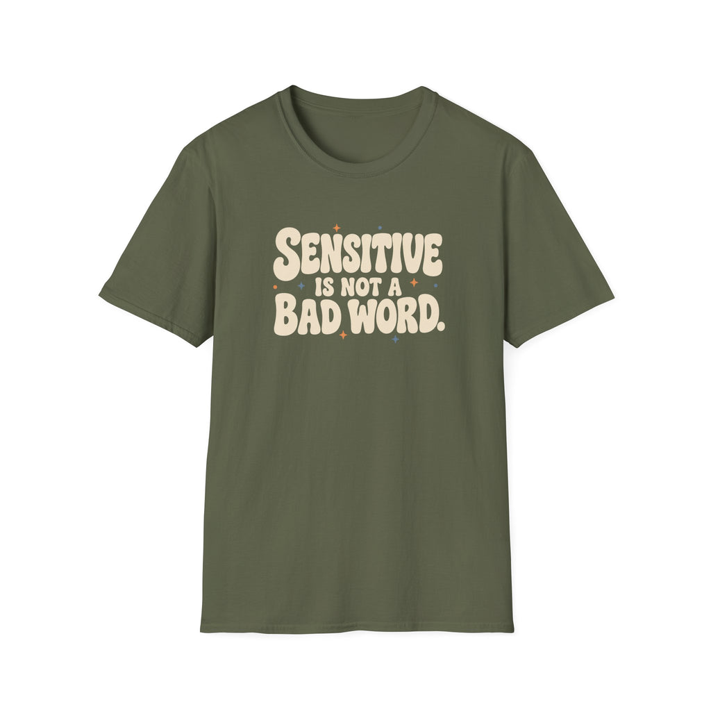 Sensitive, Not Broken™ T-Shirt