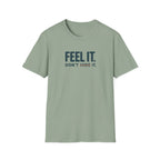 Feel, Don’t Hide™ T-Shirt