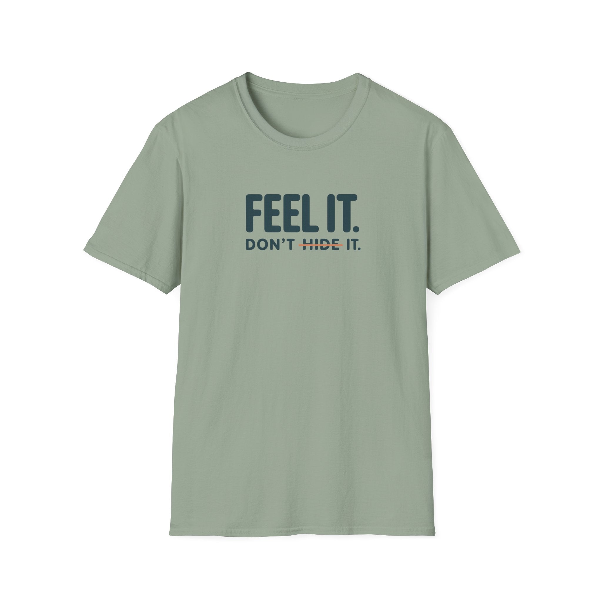 Feel, Don’t Hide™ T-Shirt