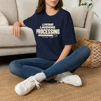 Living Laughing Processing™ T-Shirt