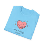 Your Feelings Matter T-Shirt