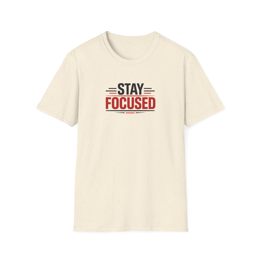 Stay Focused T-Shirt