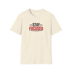 Stay Focused T-Shirt