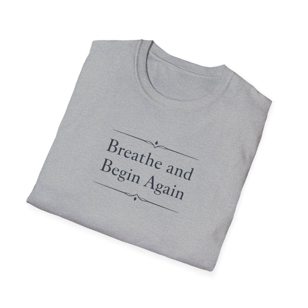 Breathe And Begin Again T-Shirt