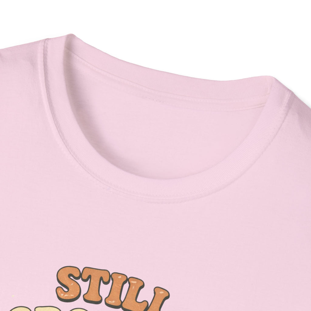 Still Growing T-Shirt