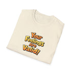 Feelings Are Valid T-Shirt