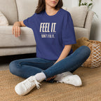 Feel It™ T-Shirt