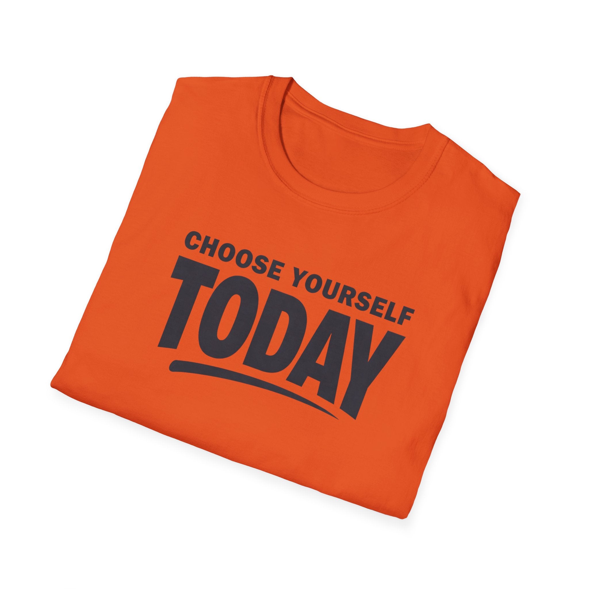Choose Yourself Today T-Shirt