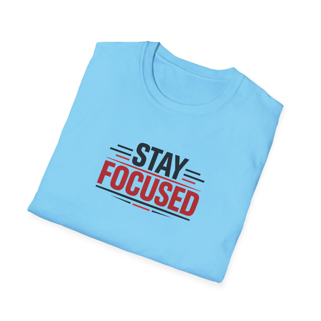 Stay Focused T-Shirt