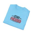 Stay Focused T-Shirt