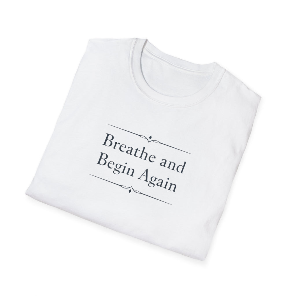 Breathe And Begin Again T-Shirt