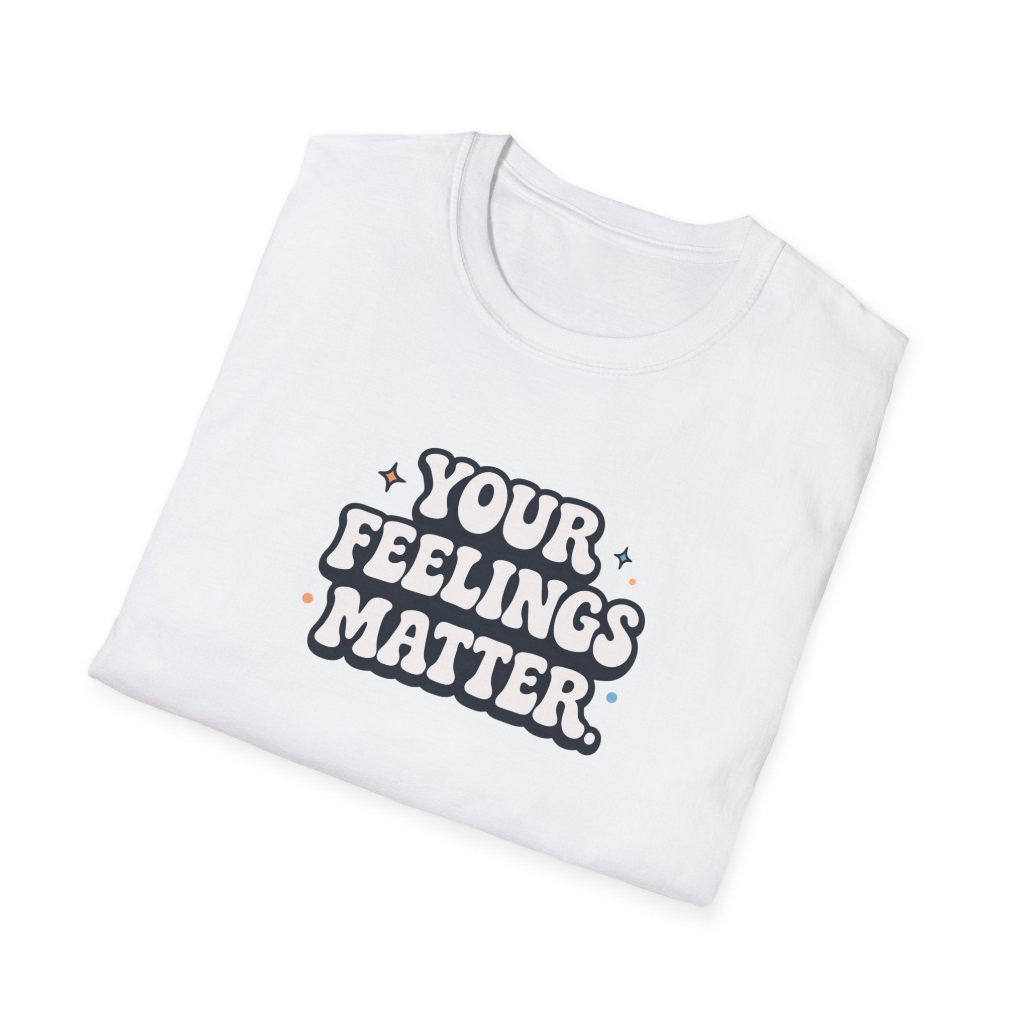 Your Feelings Matter Typhography T-Shirt