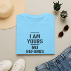 No Refunds™ T-Shirt