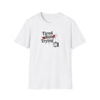 Tired But Trying Broken T-Shirt