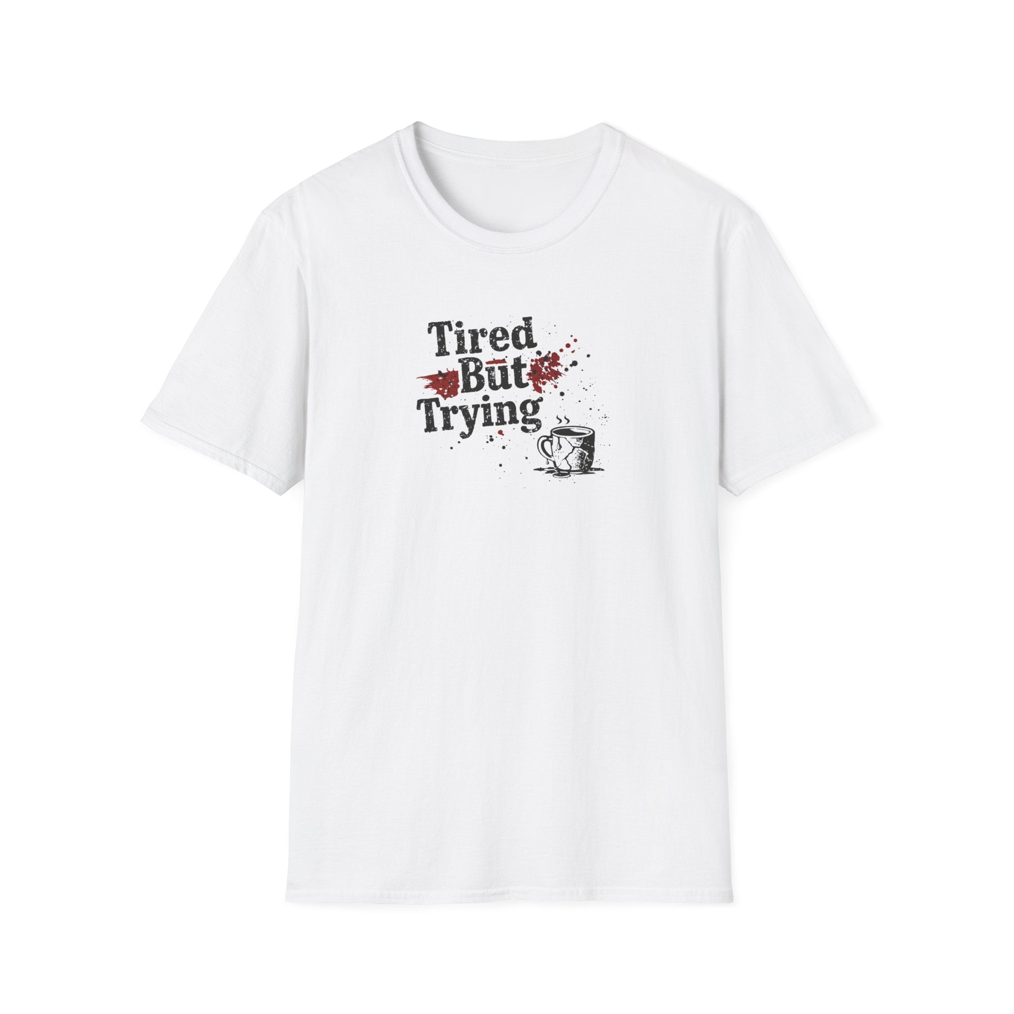Tired But Trying Broken T-Shirt
