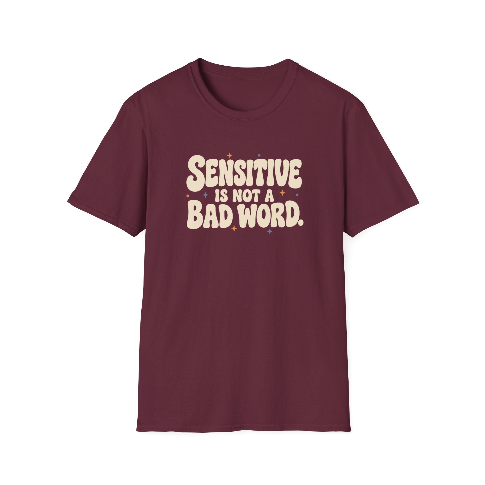 Sensitive, Not Broken™ T-Shirt