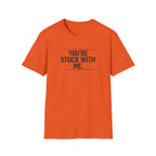 Stuck With Me T-Shirt