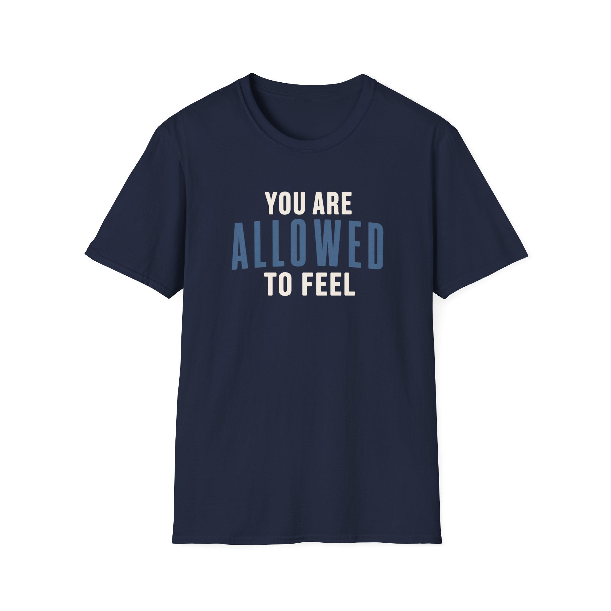 Allowed to Feel™ T-Shir