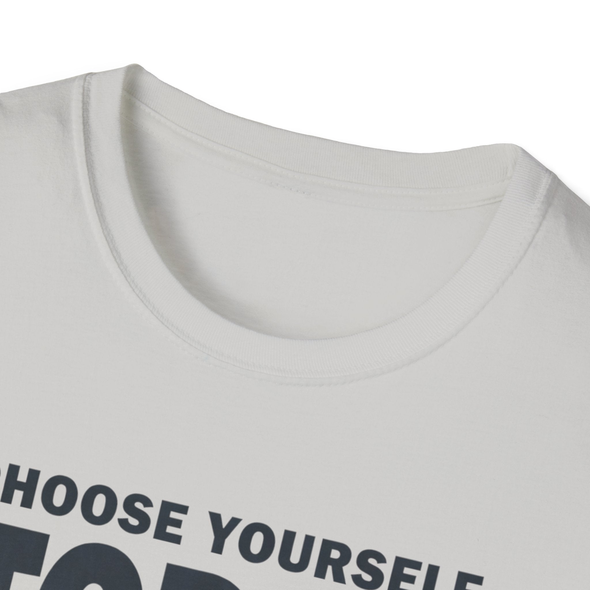 Choose Yourself Today T-Shirt