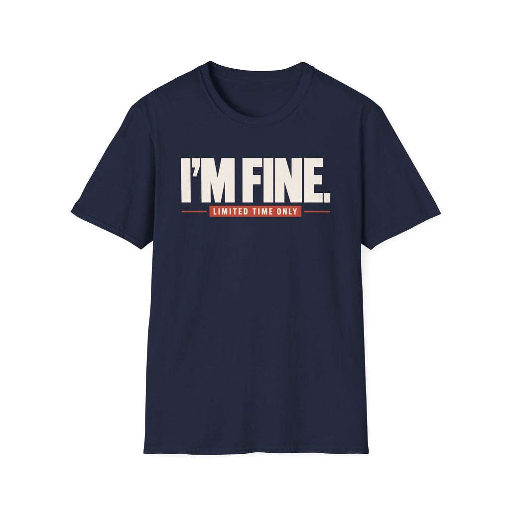 I'M FINE™ T-SHIRT