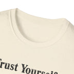 Trust Yourself Typhography T-Shirt
