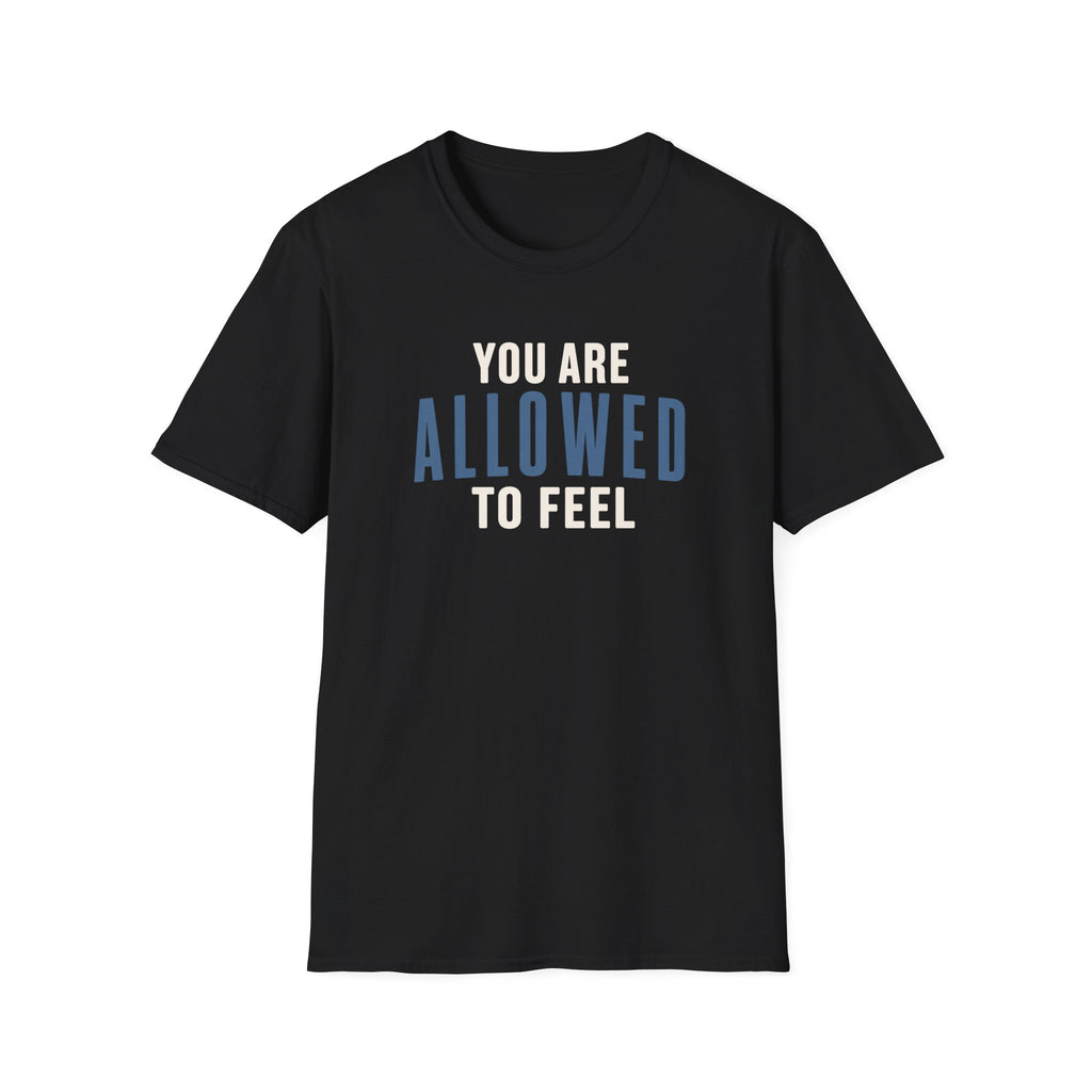 Allowed to Feel™ T-Shir