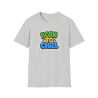 Born To Chill™T-Shirt
