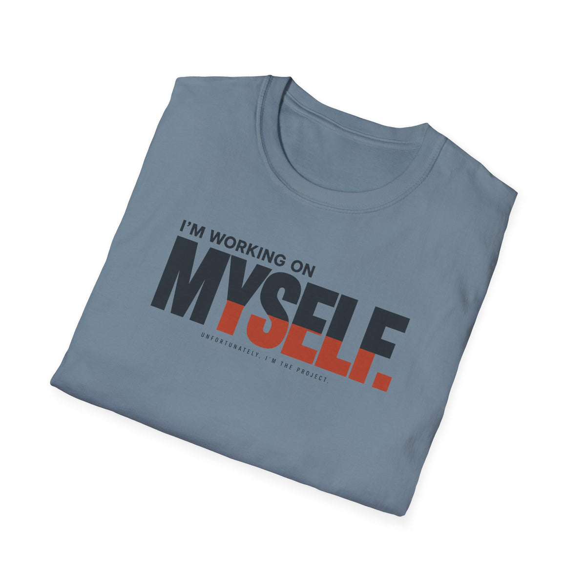WORKING ON MYSELF™ T-SHIRT