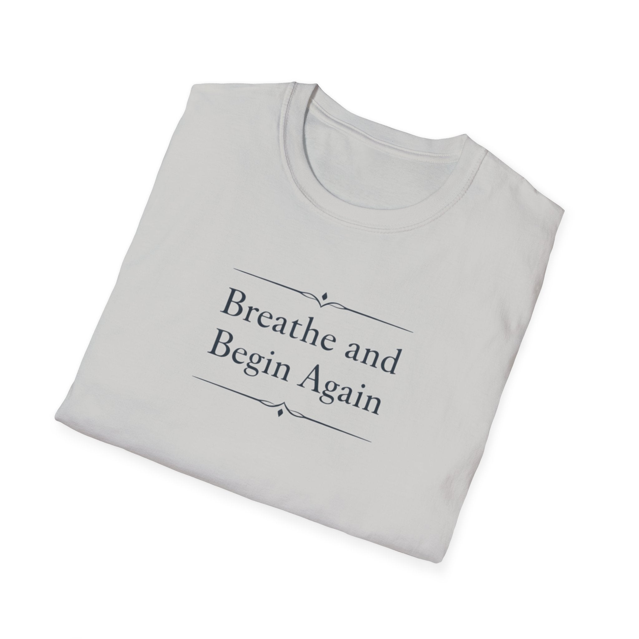 Breathe And Begin Again T-Shirt