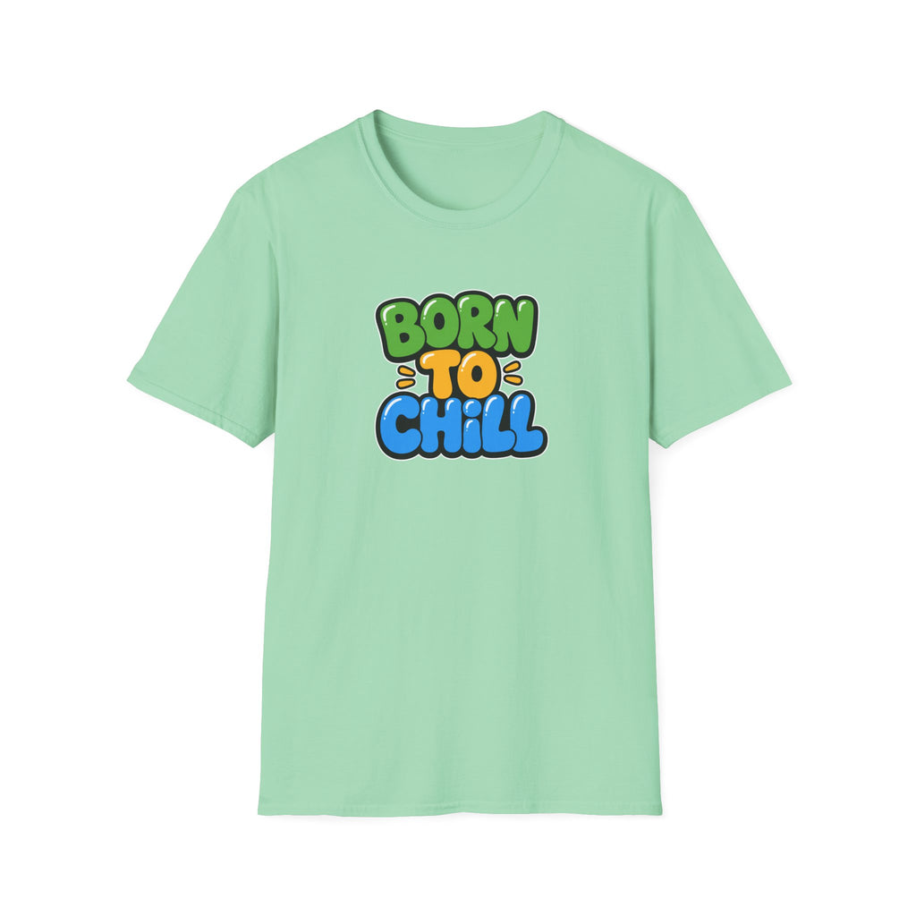 Born To Chill™T-Shirt