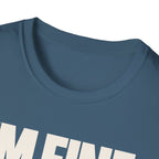 I'M FINE™ T-SHIRT