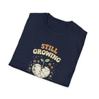 Still Growing T-Shirt