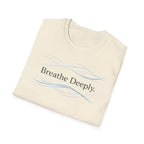 Breathe Deeply T-Shirt