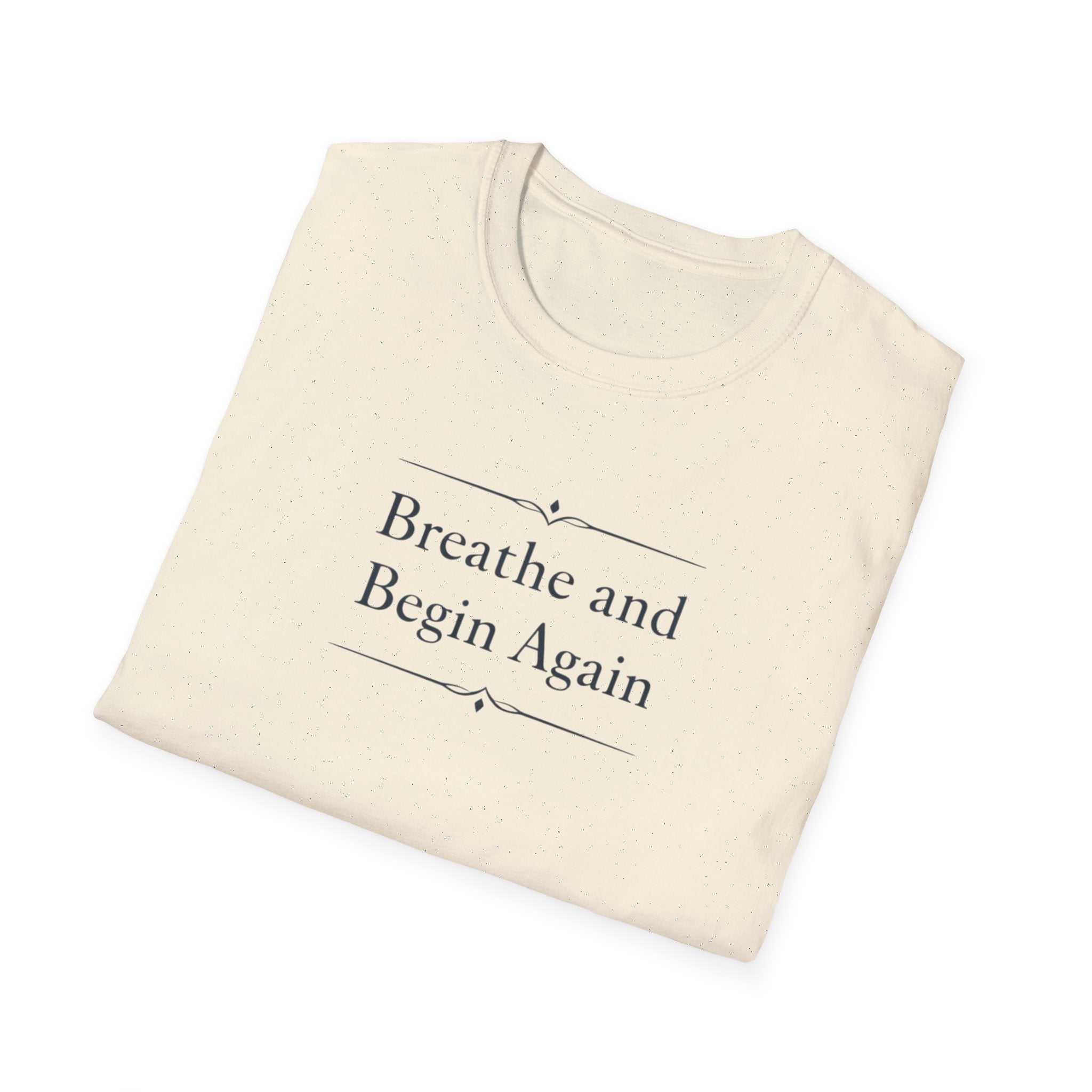 Breathe And Begin Again T-Shirt