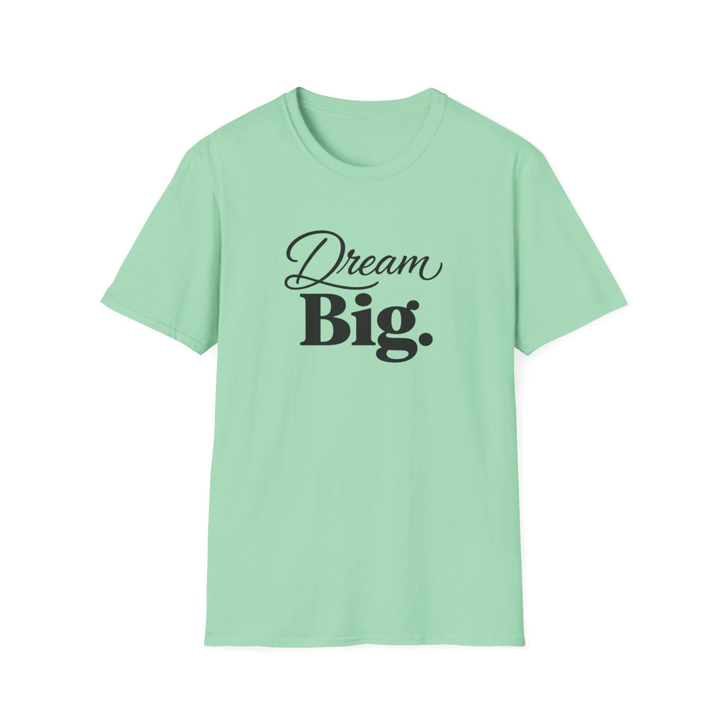 Dream Big T-Shirt