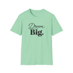 Dream Big T-Shirt
