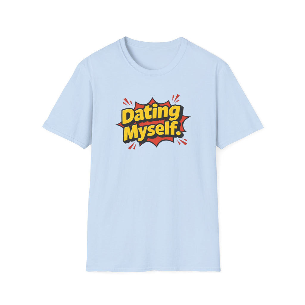 Dating Myself Funny Typhography T-Shirt