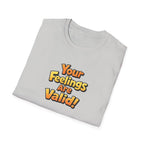 Feelings Are Valid T-Shirt