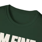 I'M FINE™ T-SHIRT
