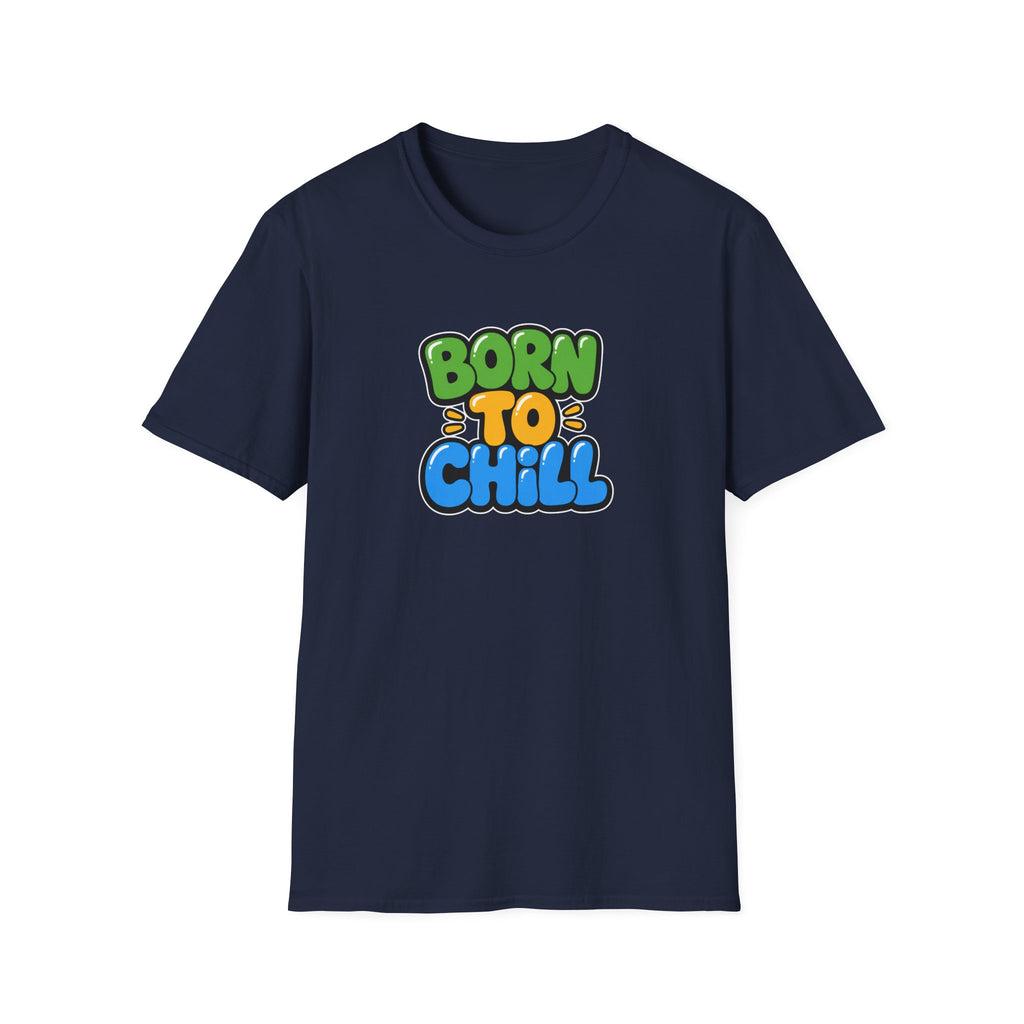 Born To Chill™T-Shirt